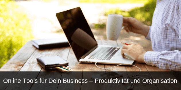 Online Tools für Dein Business – Produktivität und Organisation